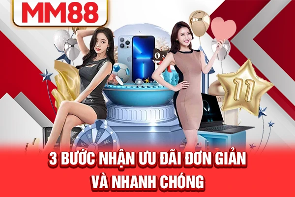3 bước nhận ưu đãi đơn giản và nhanh chóng