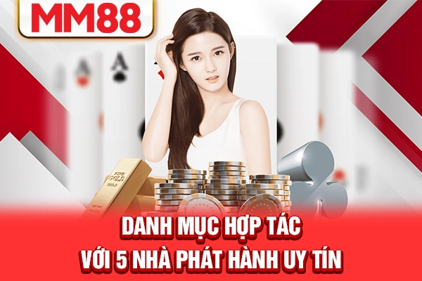 Danh mục hợp tác với 5 nhà phát hành uy tín