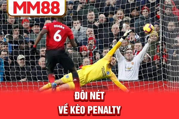 Đôi nét về kèo Penalty