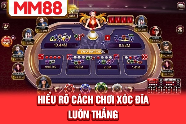 Hiểu rõ cách chơi xóc đĩa luôn thắng