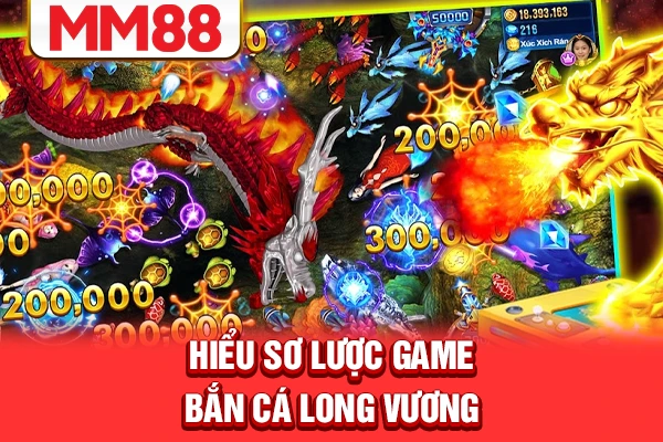 Hiểu sơ lược game bắn cá Long Vương