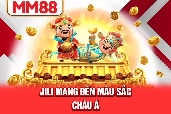 JILI mang đến màu sắc châu Á