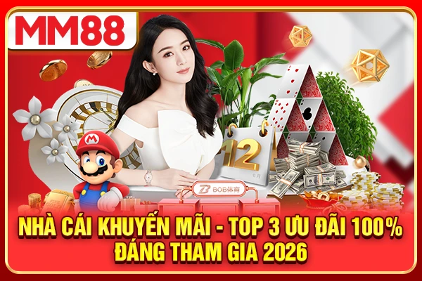 Nhà Cái Khuyến Mãi - Top 3 Ưu Đãi 100% Đáng Tham Gia 2026