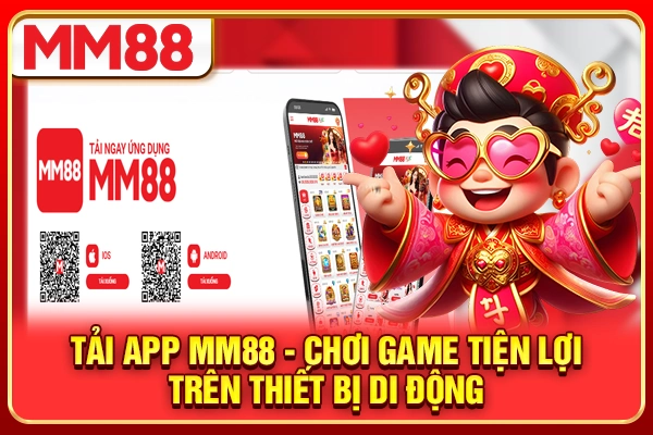 Tải App MM88 - Chơi Game Tiện Lợi Trên Thiết Bị Di Động 2026