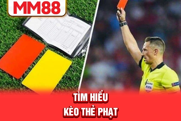 Tìm hiểu kèo thẻ phạt