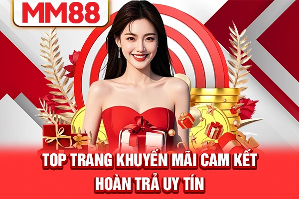 Top trang khuyến mãi cam kết hoàn trả uy tín