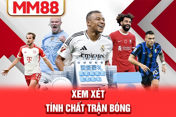 Xem xét tính chất trận bóng