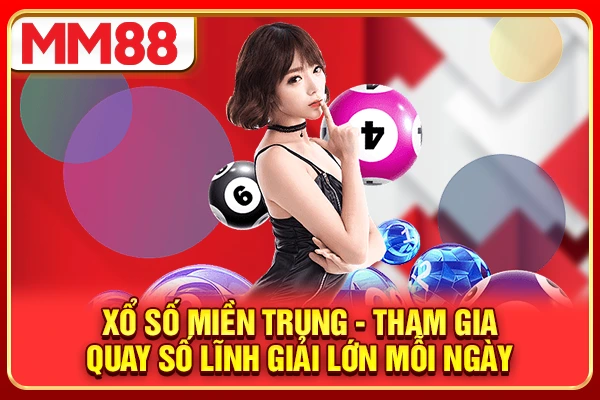 Xổ Số Miền Trung - Tham Gia Quay Số Lĩnh Giải Mỗi Ngày 2026