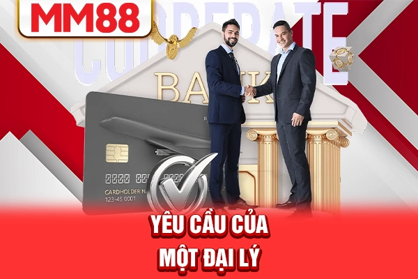 Yêu cầu của một đại lý